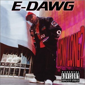 E-DAWG/HOW LONG?